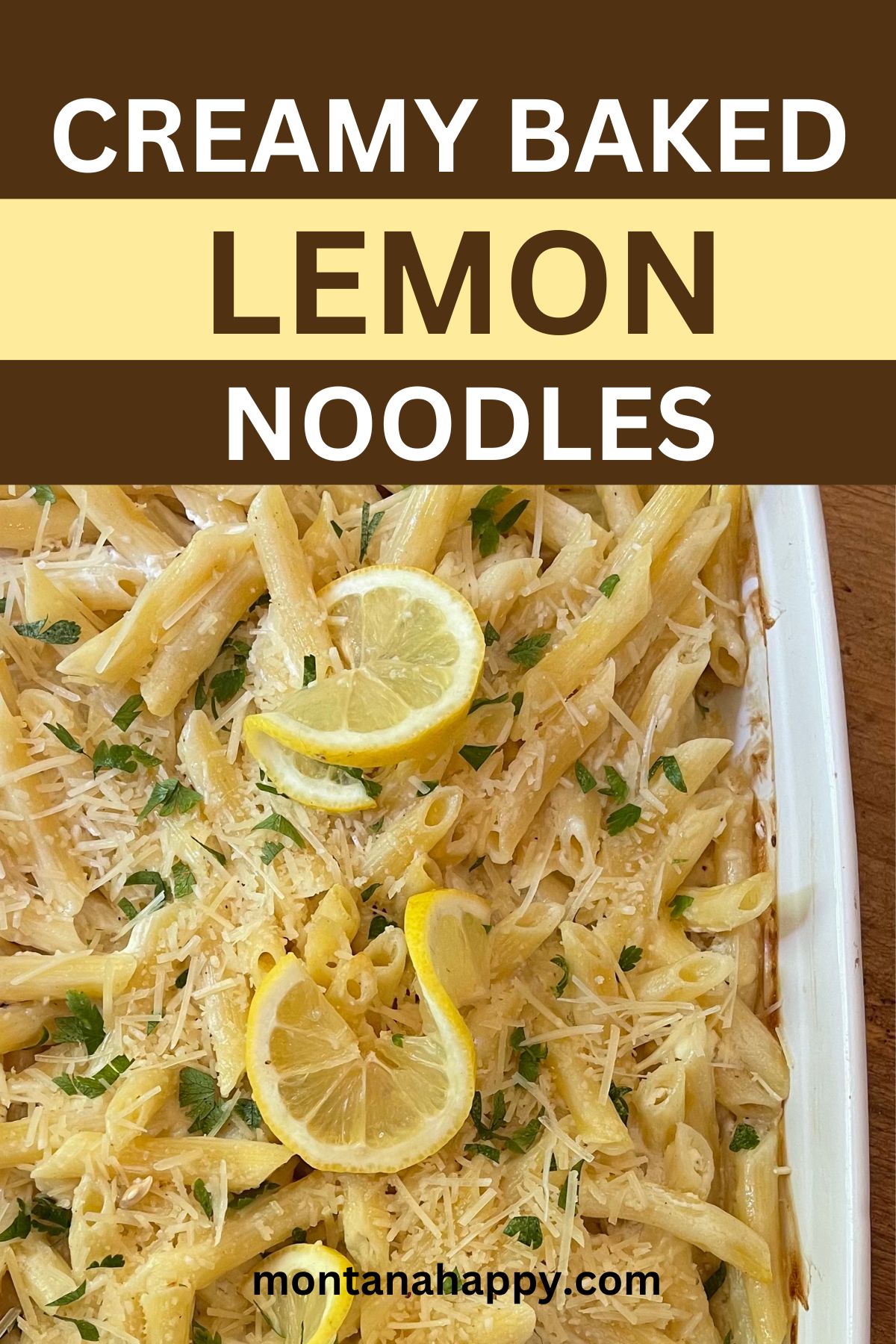 The BEST Creamy Baked Lemon Noodles Recipe Montana Happy