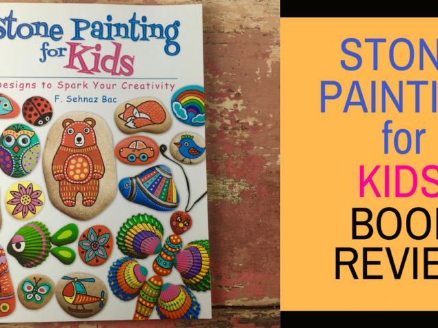 Stone Painting for Kids: Book Review