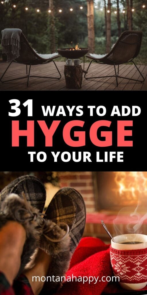 Pin for Pinterest - 31 Ways to Add Hygge to Your Life. Bottom photo is slippers in front of a fireplace with a mug of coffee.
