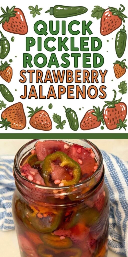 Quick Pickled Roasted Strawberry Jalapeños 